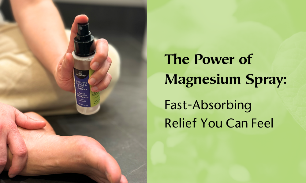 The Power of Magnesium Spray: Fast-Absorbing Relief You Can Feel